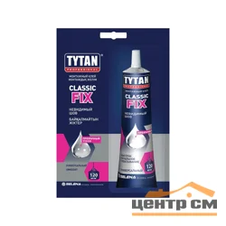 Клей монтажный прозрачный TYTAN Professional Classic fix 100 г